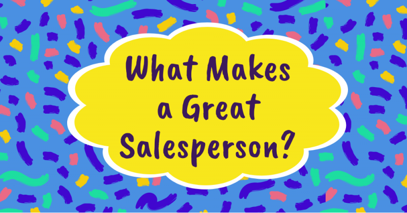 what-makes-a-great-salesperson-100-effective